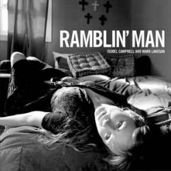 Isobel Campbell and Mark Lanegan - Ramblin' Man