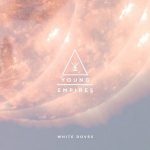 Young Empires - White Doves