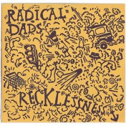 Radical Dads - Recklessness