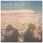 Dana Buoy - Summer Bodies - Call to Be