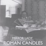 Mirror Lady - Roman Candles