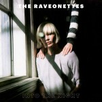 The Raveonettes - Night Comes Out - Raven In The Grave - Into The Night