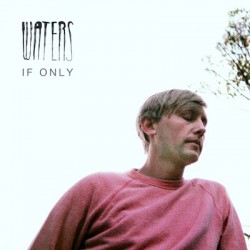 WATERS - If Only - Out in the Light