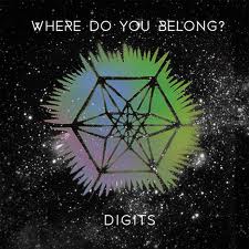 Digits - Always - Death and Desire - Where Do You Belong - Hold It Close