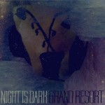 Grand Resort - Night is Dark - Dreams Vanguard