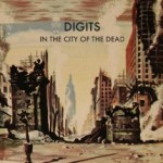 Digits - I'll Play For You - In the City of the Dead