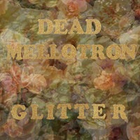 Dead Mellotron - Stranger - Glitter