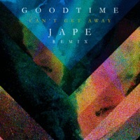 GOODTIME - Can't Get Away - Jape Remix - The Colour Of Darkness