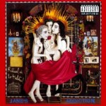 Jane's Addiction - Been Caught Stealing