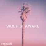 Carousel - Wolf's Awake