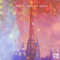 Perth - Greasy Moon - What’s Your Utopia?
