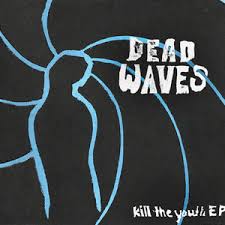 Dead Waves - Over Me - Kill The Youth