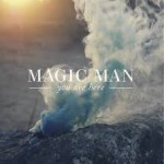 Magic Man - Waves - You Are Here - Fox Den Demos