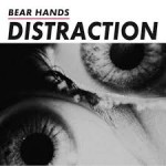 Bear Hands - Agora - Distraction