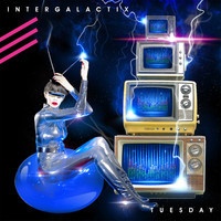 Intergalactix - Tuesday - IWSOM