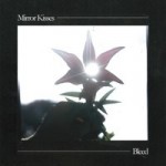 Mirror Kisses - Bleed - Heartbeats