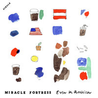Miracle Fortress - Even In America