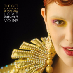 the-gift-love-without-violins-ft-brian-eno