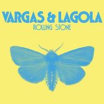 Vargas & Lagola - Rolling Stone