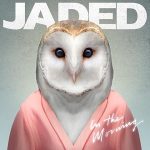 Jaded - In the Morning