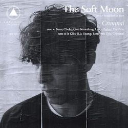The Soft Moon - Criminal - Burn