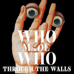 WhoMadeWho - Through the Walls