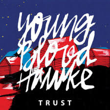 Youngblood Hawke - Trust