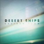 Desert Ships - Eastern Flow