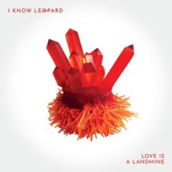 I Know Leopard - Love Is A Landmine