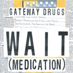Gateway-Drugs-Wait-Medication