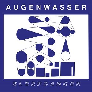 Augenwasser - Sleepdancer - Paid he Rent - Going Out