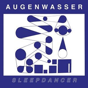 Sleepdancer es el álbum de Augenwasser (2020)