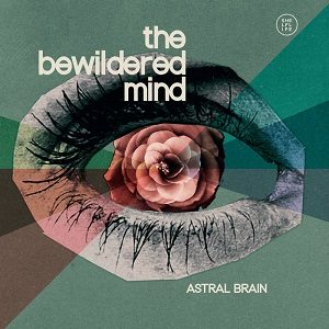 Astral Brain - The Bewildered Mind - Five Thousand Miles