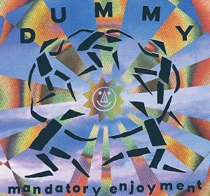 Dummy ens presenta Mandatory Enjoyment, un àlbum majúscul (2021)