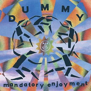 Dummy - Mandatory Enyoyment