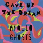 Apollo-Ghosts-Gave-Up-The-Dream