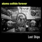 Lost-Ships-atoms-collide-foever