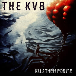 The-KVB-Kiss-Them-For-Me